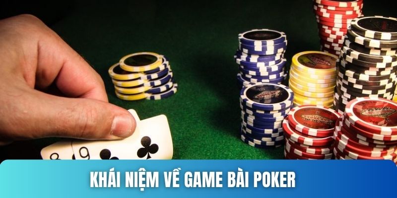 Khái niệm game bài Poker