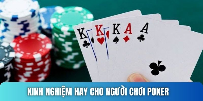 Kinh nghiệm hay cho người chơi Poker