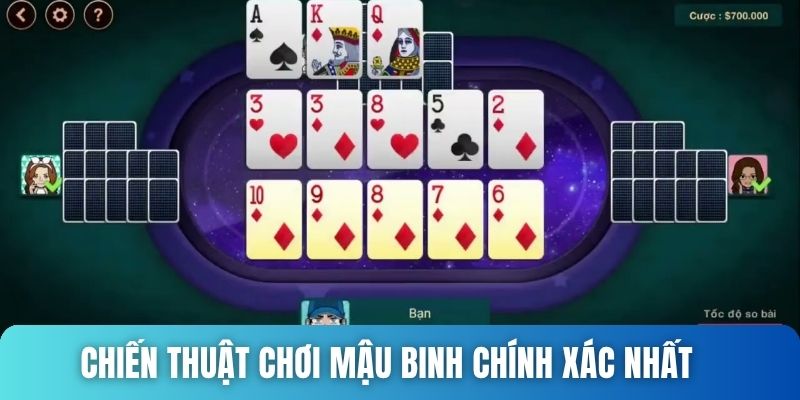 Chiến thuật chơi Mậu binh chính xác nhất
