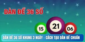 dàn đề 36 số khung 3 ngày