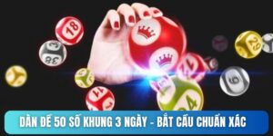 dàn đề 50 số khung 3 ngày