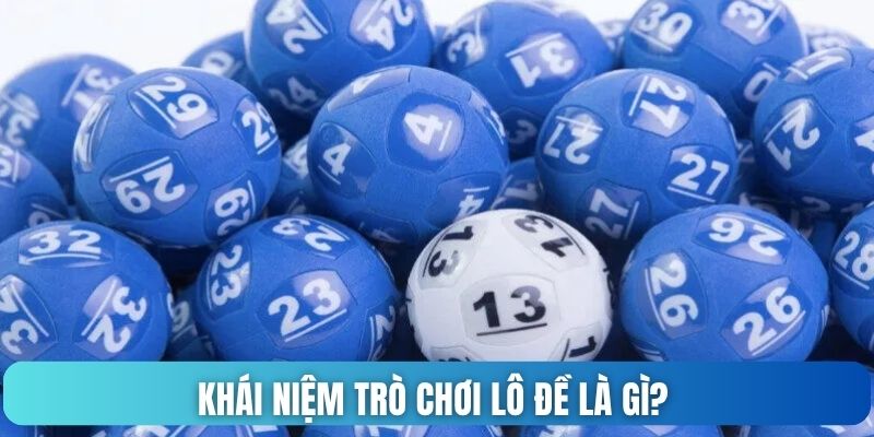 Khái niệm lô đề là gì?