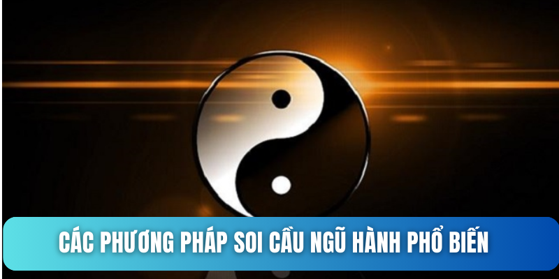 Các phương pháp soi cầu Ngũ Hành hiệu quả