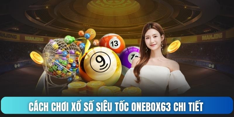 xổ số siêu tốc Onebox63